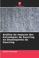 Análise do Impacto das Estratégias de Sourcing no Desempenho do Sourcing (Portuguese Edition) 6208124239 Book Cover