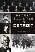 Secret Societies in Detroit 1467146528 Book Cover
