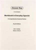 Answer Key for Workbook in Everyday Spanish: A Comprehensive Grammar Review 0131409867 Book Cover