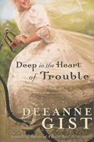 Deep in the Heart of Trouble 076420226X Book Cover