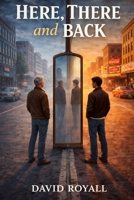 HERE, NOW and BACK B0GR264XHW Book Cover