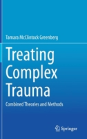 Treating Complex Trauma: Combined Theories and Methods 3030452875 Book Cover