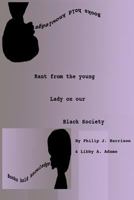 Rant from the young lady on our Black Society 1502721279 Book Cover