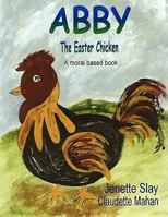 ABBY, The Easter Chicken 1435710622 Book Cover