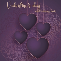 Valentine's day adult coloring book: Romantic Designs coloring book for adults/ Fun Valentine's Day Designs/ Love Coloring Book 7098155292 Book Cover