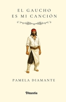 El gaucho es mi canción (Spanish Edition) 6316686234 Book Cover