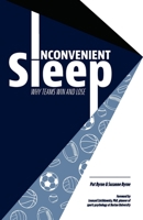 Inconvenient Sleep: Why Teams Win and Lose 1777261716 Book Cover