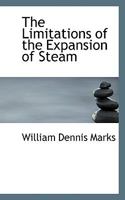 The Limitations of the Expansion of Steam: Forming the Sixteenth Chapter of the Relative Proportions of the Steam-Engine 0530273977 Book Cover