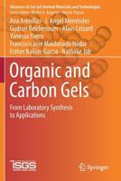 Organic and Carbon Gels: From Laboratory Synthesis to Applications 3030138968 Book Cover