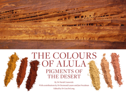 The Colours of AlUla: Pigments of the Desert 1911339583 Book Cover