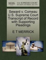 Seward v. Comeau U.S. Supreme Court Transcript of Record with Supporting Pleadings 1270176773 Book Cover