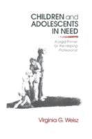 Children and Adolescents in Need: A Legal Primer for the Helping Professional 0803946600 Book Cover