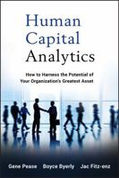 Human Capital Analytics: How to Harness the Potential of Your Organization's Greatest Asset 1118466764 Book Cover