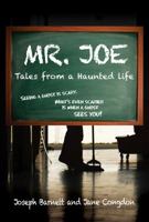 Mr. Joe: Tales from a Haunted Life 1936332787 Book Cover