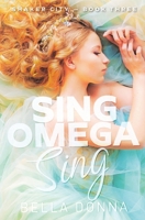 Sing Omega Sing: A fated mates knotty reverse harem omegaverse (Shaker City) B0G6DVDS4X Book Cover