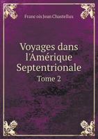 Voyages Dans L'Amerique Septentrionale Tome 2 2329386028 Book Cover