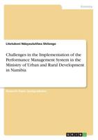 Challenges in the Implementation of the Performance Management System in the Ministry of Urban and Rural Development in Namibia 3668933383 Book Cover
