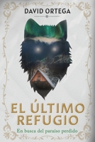 El último refugio: En busca del paraíso perdido B08MVXMXWX Book Cover