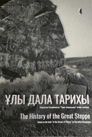 The History of the Great Steppe 3947563515 Book Cover