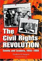 The Civil Rights Revolution: Events and Leaders, 1955-1968 0786419148 Book Cover