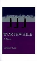 Worthwhile: A Story 1585006947 Book Cover