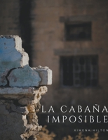 La Cabaña Imposible B0C369LRHZ Book Cover