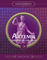 Artemis: Goddess of the Hunt (Of Myth and Legend: Gods and Goddesses of Ancient Greece) 1668975106 Book Cover