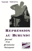Répression au Burundi: Journal d'un prisonnier vainqueur 2738417523 Book Cover