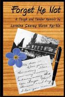 Forget Me Not: A Tough and Tender Memoir 1482770830 Book Cover