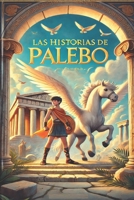 Las Historias de Palebo: La Antigua Grecia B0F1FJ9SL2 Book Cover