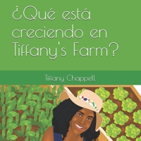 ¿Qué está creciendo en Tiffany's Farm? B08VXGRF6J Book Cover
