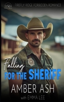Falling for the Sheriff: Firefly Ridge Forbidden Romance B0DCL4NC7R Book Cover