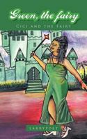 Green, the Fairy: CICI and the Fairy 1467000906 Book Cover