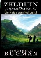 Zelduin - Die Reise zum Nullpunkt: Jumatahoni-Saga 1 3746098688 Book Cover