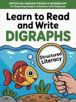 Learn to Read and Write Digraph Words: Orton-Gillingham Phonics and Handwriting for Beginning Readers and Kids with Dyslexia (Decodable Stories and Learn How to Read and Write) 1967186189 Book Cover