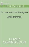 In Love with the Firefighter: A Clean Romance 1335633707 Book Cover