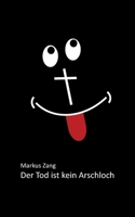 Der Tod ist kein Arschloch (German Edition) 3740763035 Book Cover