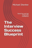 The Interview Success Blueprint: Stand Out and Get Hired with Confidence (Personal Success series) B0FQV6F6X6 Book Cover
