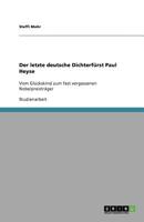 Der letzte deutsche Dichterfürst Paul Heyse: Vom Glückskind zum fast vergessenen Nobelpreisträger 3640220021 Book Cover