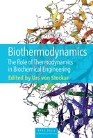 Biothermodynamics: The role of thermodynamics in biochemical engineering. 2940222614 Book Cover