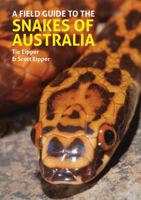 John Beaufoy Publishing A Field Guide to the Snakes of Australia. 1913679632 Book Cover