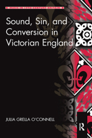 Sound, Sin, and Conversion in Victorian England 0367591405 Book Cover