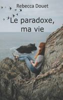 Le paradoxe, ma vie 1723934119 Book Cover