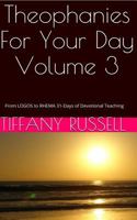 Theophanies For Your Day Volume 3 1494879980 Book Cover