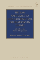 The Law Applicable to Non-Contractual Obligations in Europe: A Guide to the Rome II Regulation 1841139513 Book Cover