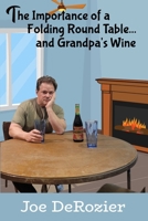The Importance of a Round Folding Table…: and Grandpa’s Wine (Tales From Behind the Bakery Door) B0FQJD98CK Book Cover
