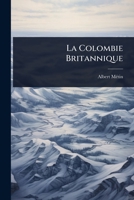 La Colombie Britannique (French Edition) 1023720957 Book Cover