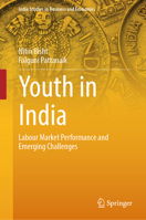 Youth in India: Labour Market Performance and Emerging Challenges 9819943299 Book Cover