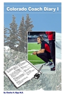 Colorado Coach Diary I: Colorado Coach Diary I B0GG3S5C3W Book Cover