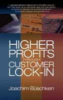 Higher Profits Through Customer Lock-In 0324202652 Book Cover